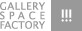 GALLERY SPACE FACTORY
